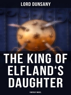 cover image of The King of Elfland's Daughter (Fantasy Novel)